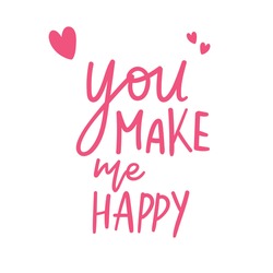 Your make me happy handwriting in Valentines day isolated on white Background ,Vector illustration EPS 10