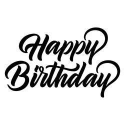 Happy birthday lettering. Congratulatory quote for banner or postcard. Vector illustration