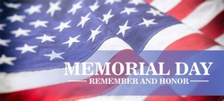 Memorial Day Remember and Honor text on America flag. Happy Memorial Day Background. National USA holiday honoring all veterans who served