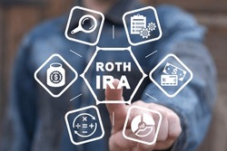 Man using virtual touch screen presses inscription: ROTH IRA. Concept of Roth IRA Individual Retirement Account. Roth IRA retirement plan.