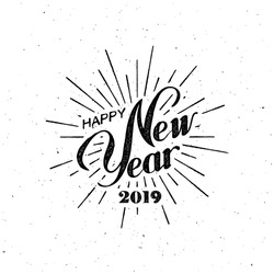 Happy 2019 New Year. Holiday Vector Illustration With Lettering Composition And Burst. Vintage festive label