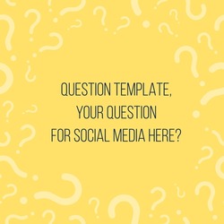 Social media question template. Square composition survey or quiz design with copyspace. Question mark border frame. Yellow background.