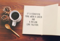 Inspirational motivating quote on notebook and coffee with retro filter effect