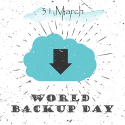 World Backup day concept with cloud protect data service icon and Lettering Typography with burst on a Old Textured Background. Vector illustration for cards, banners, print.