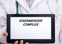 Eisenmenger Complex.  Doctor with rare or orphan disease text on tablet screen Eisenmenger Complex
