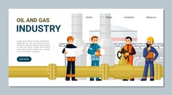 Gas and oil industry landing page. Professional workers with industrial equipment developing new fields, powerful processing plants and worlds infrastructure. Vector cartoon drilling.