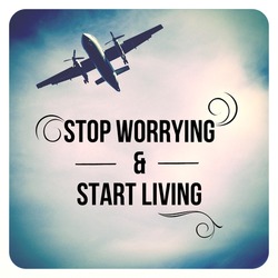 Inspirational Typographic Quote - Stop worrying & Start living