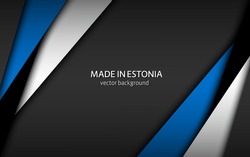 Made in Estonia, modern vector background with Estonian colors, overlayed sheets of paper in the colors of the Estonian tricolor, abstract widescreen background