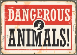 Dangerous animals retro warning rusty metal sign on grunge background with hand silhouette in negative space and creative typography. Vector image.