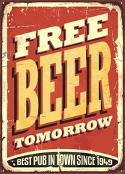 Free beer tomorrow vintage tin sign on old worn red background. Pub or tavern decoration. Vector illustration.