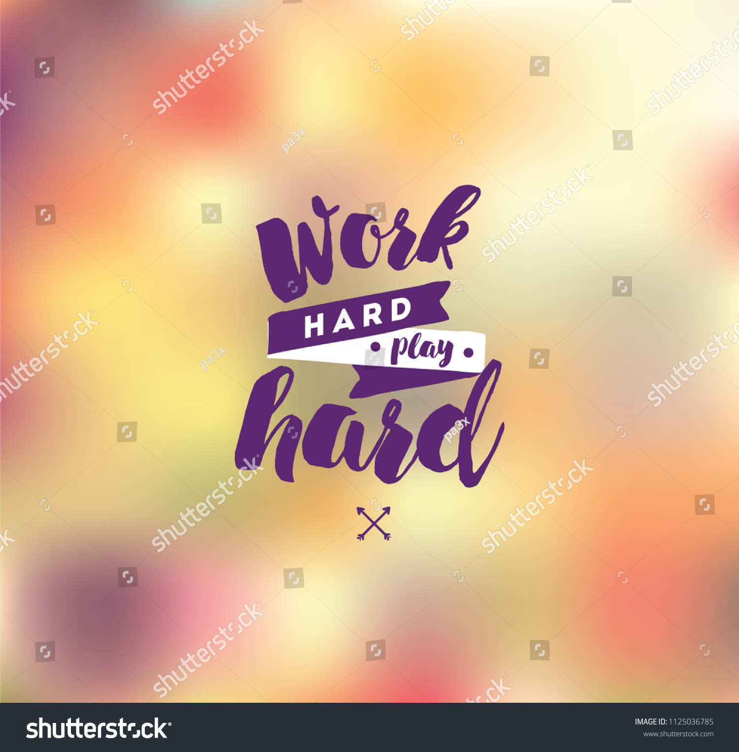 work-hard-play-hard-inspirational-quote-1125036785-shutterstock