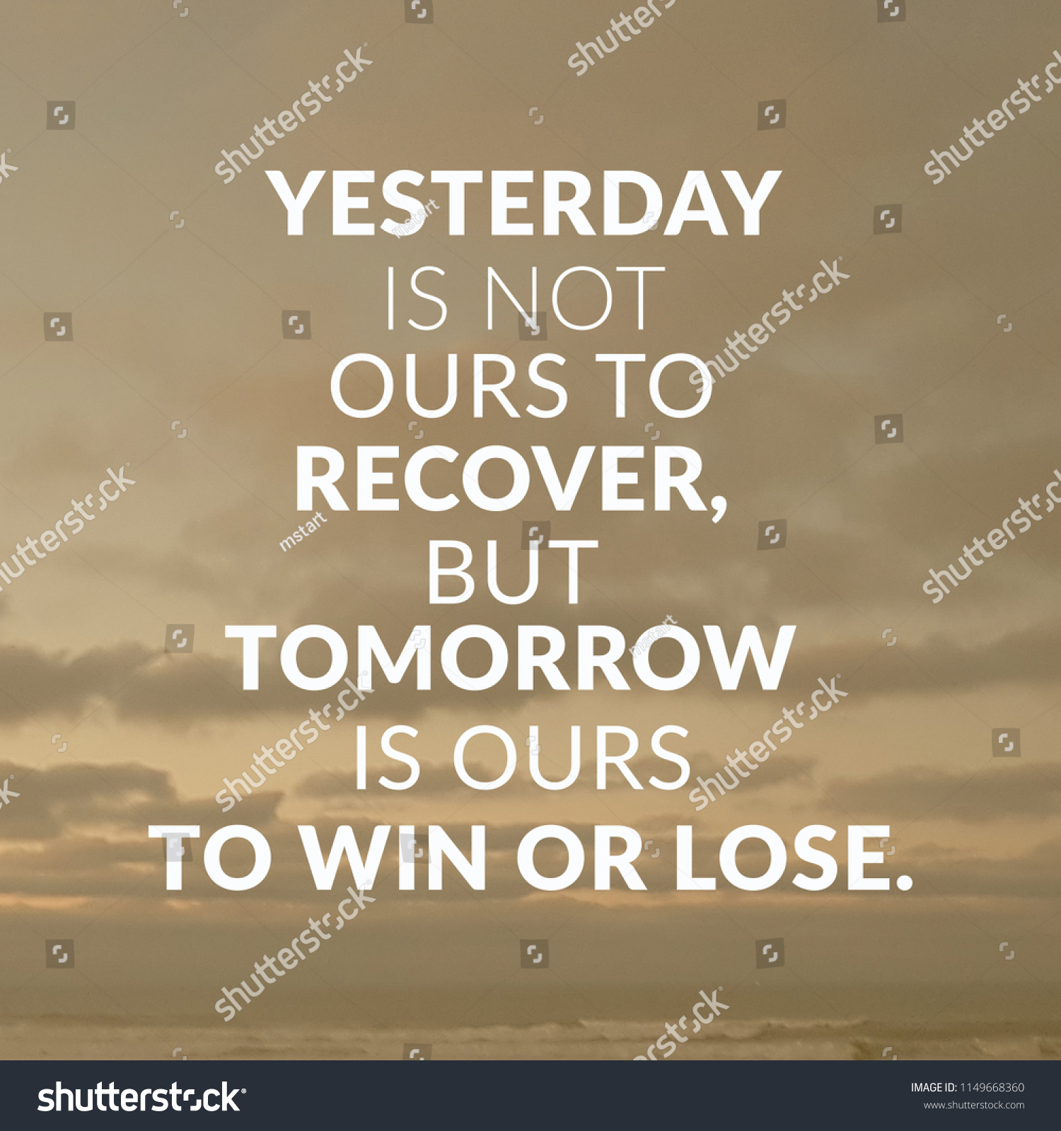 Inspirational Motivational Quote Yesterday Not Ours Stock Photo