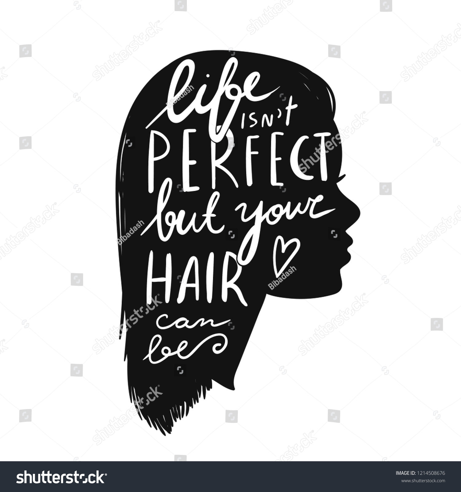 Life Isnt Perfect Your Hair Can Stock Vector (Royalty Free) 1214508676 ...