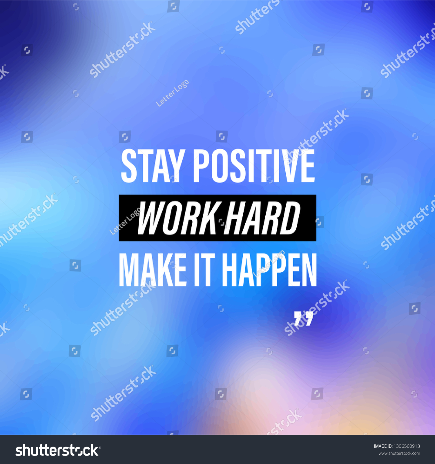 motivational-and-inspirational-quote-stay-positive-work-hard-make