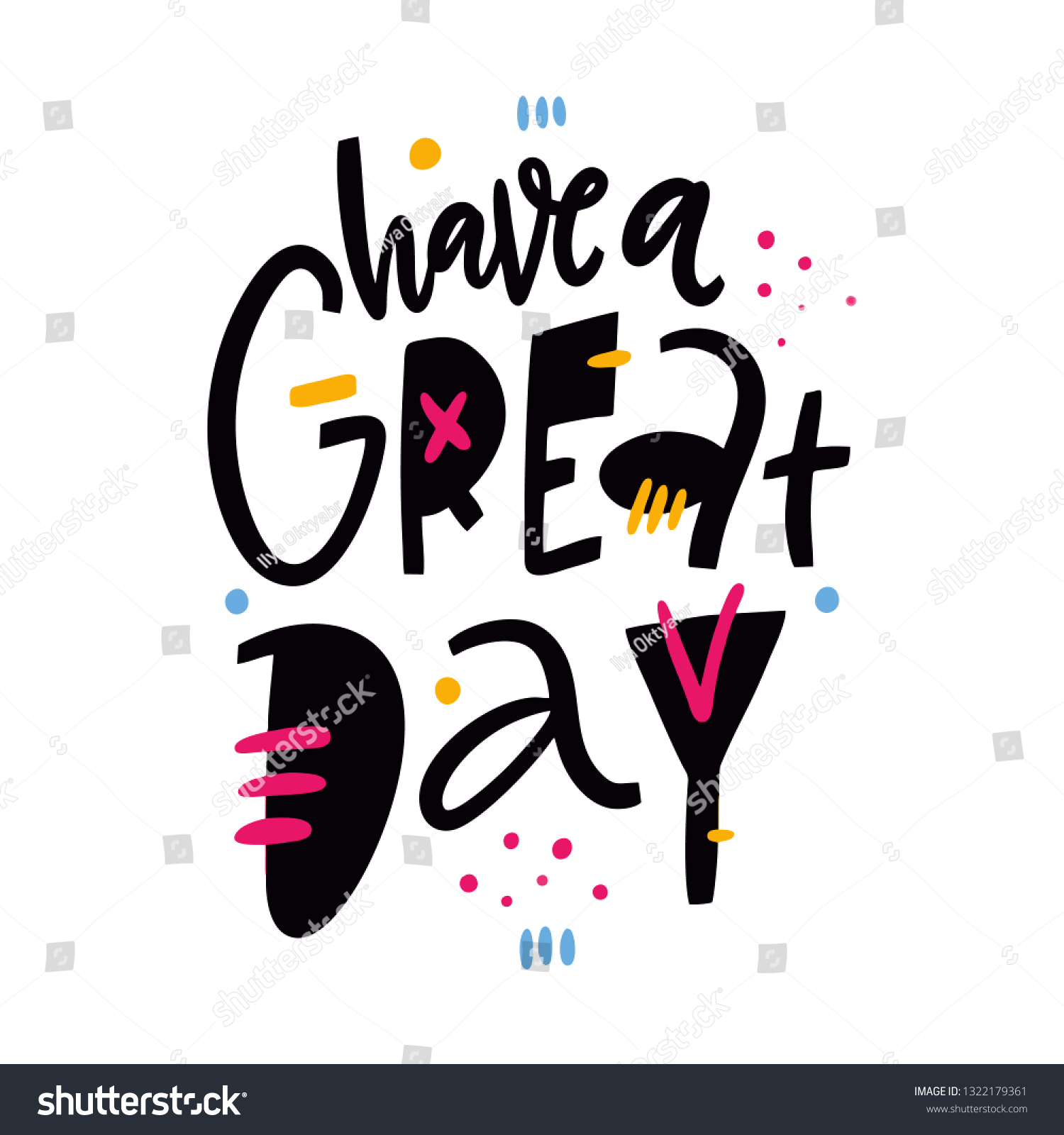 Have Great Day Phrase Hand Drawn Stock Vector Royalty Free 1322179361 Shutterstock