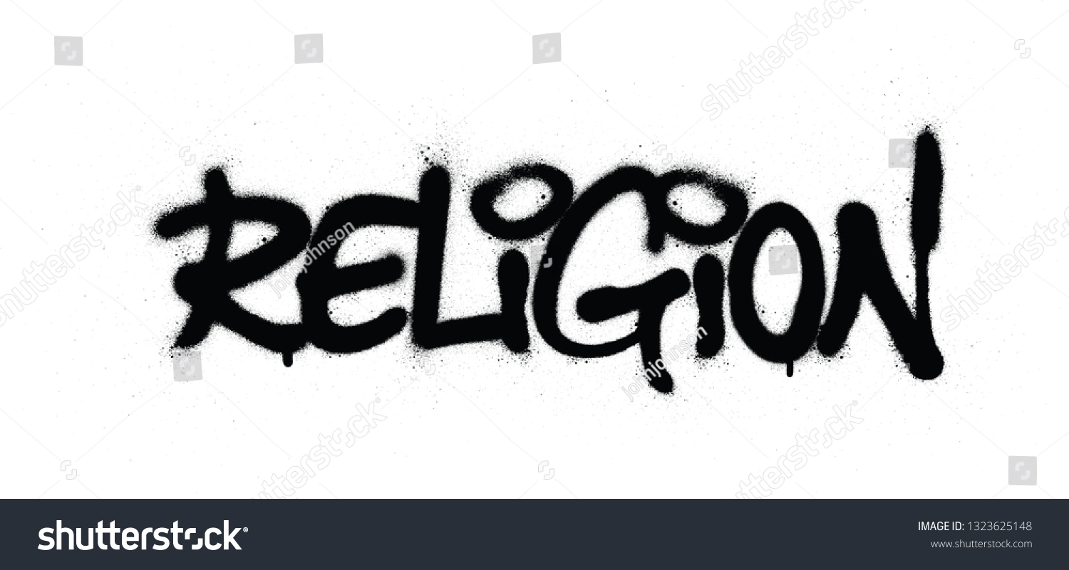 Graffiti Religion Word Sprayed Black Over Stock Vector Royalty Free 1323625148 Shutterstock 5792