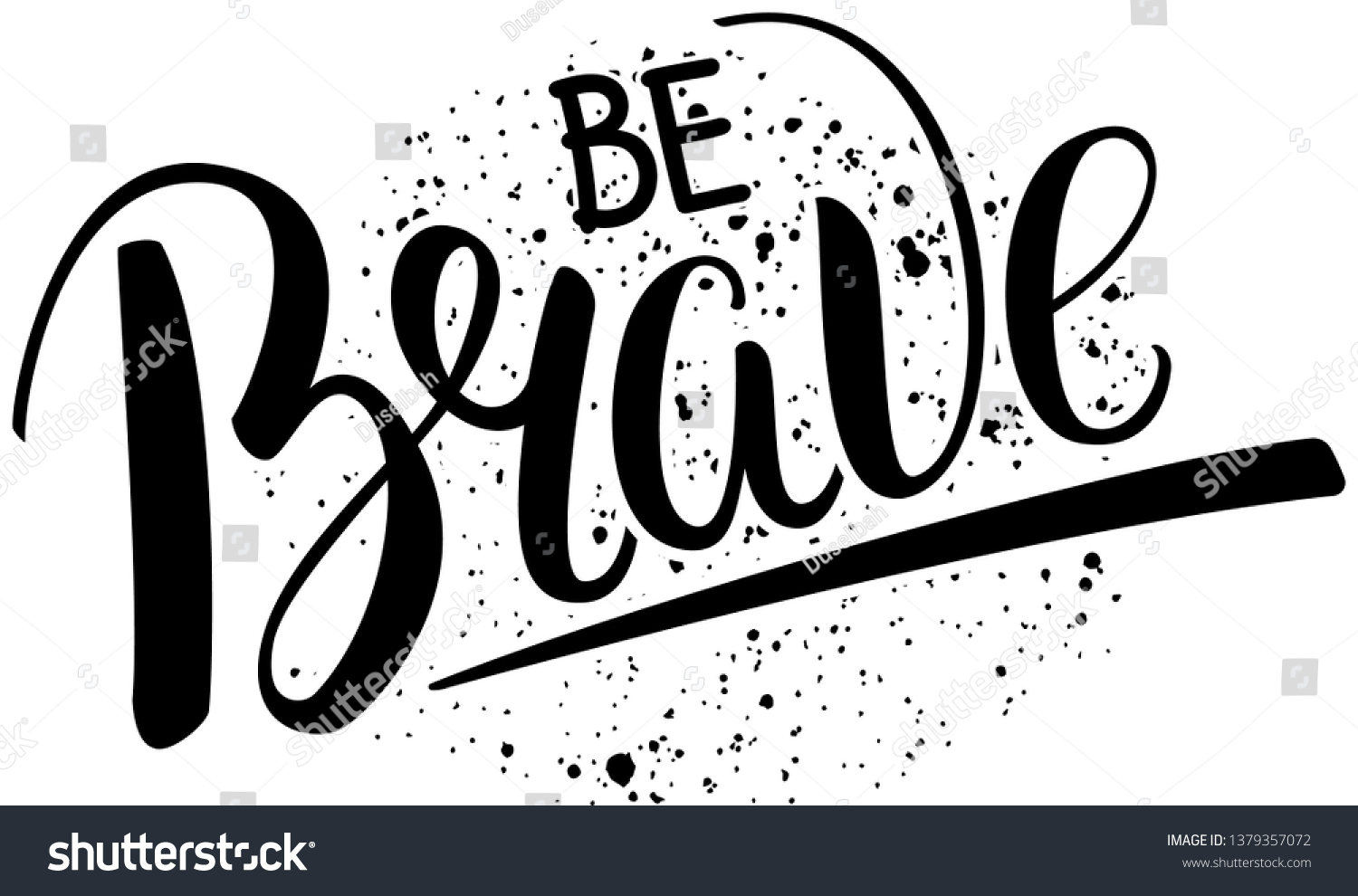 Inspirational Motivational Quote Be Brave Vector Stock Vector (Royalty ...