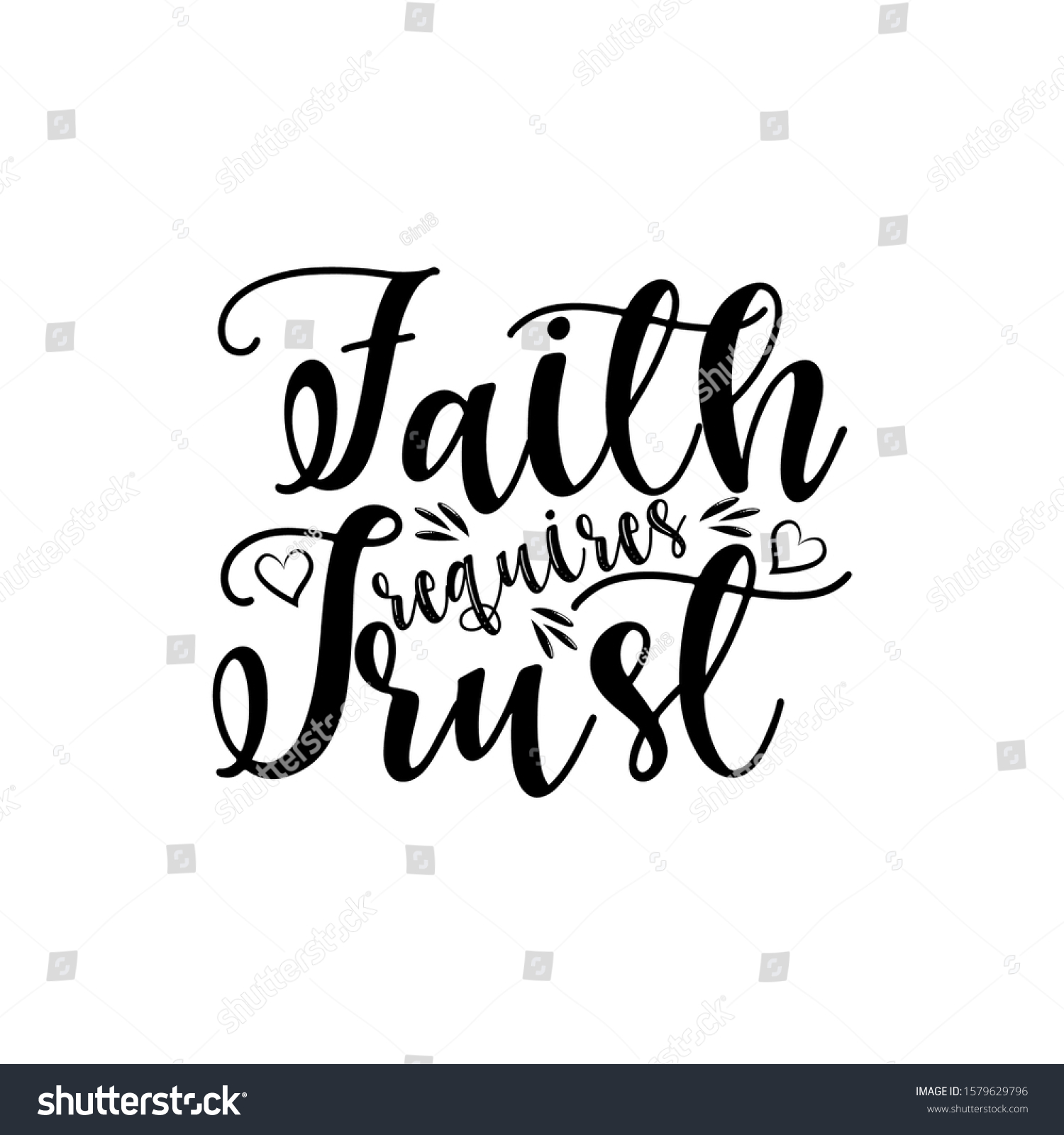 Faith Requires Trust Calligraphy Text Good Stock Vector (royalty Free 