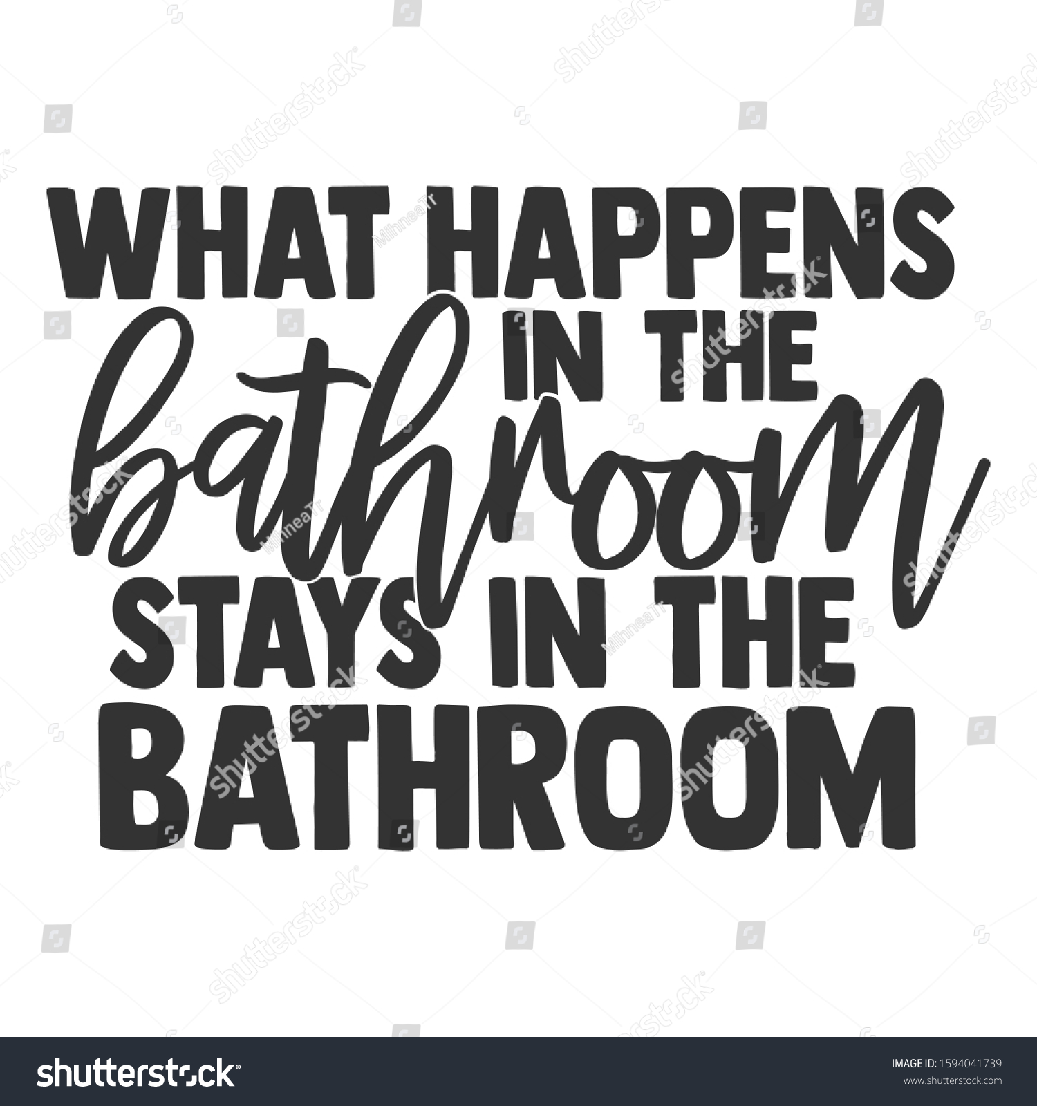 What Happens Bathroom Stays Bathroom Bathroom Stock Vector (Royalty ...