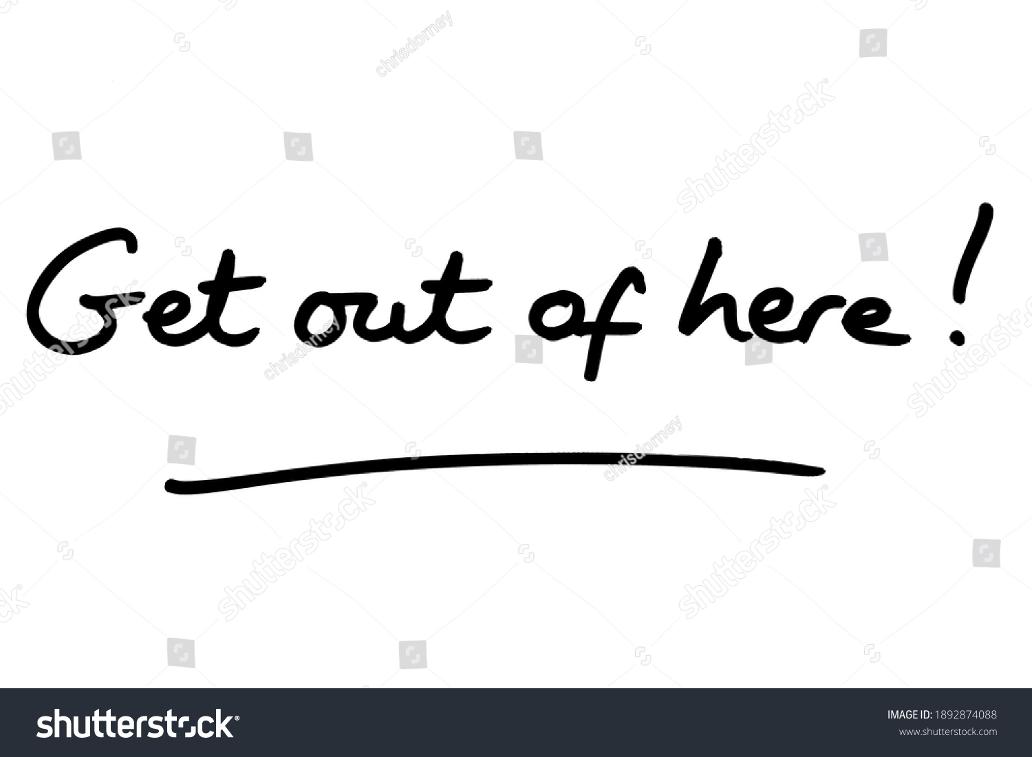 get-out-here-handwritten-on-white-1892874088-shutterstock