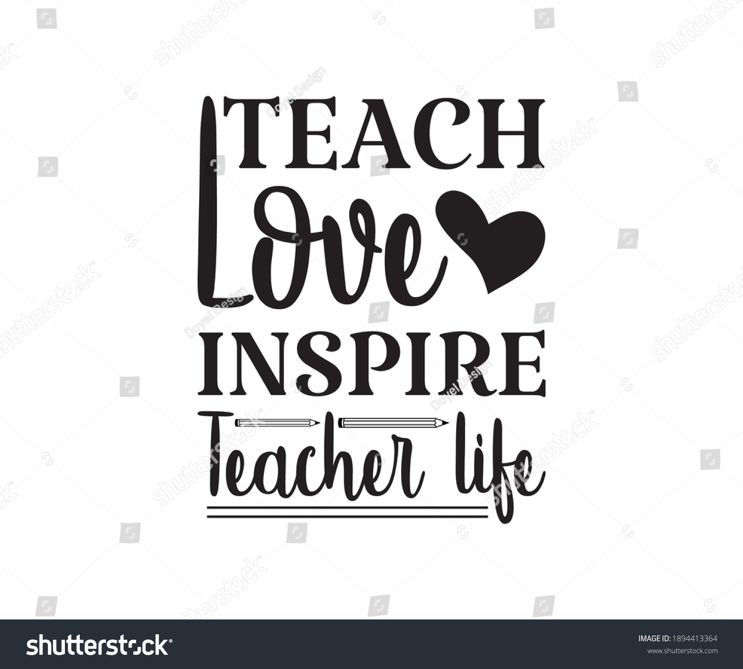 Teach Love Inspire Teacher Life Printable Stock Vector (Royalty Free ...