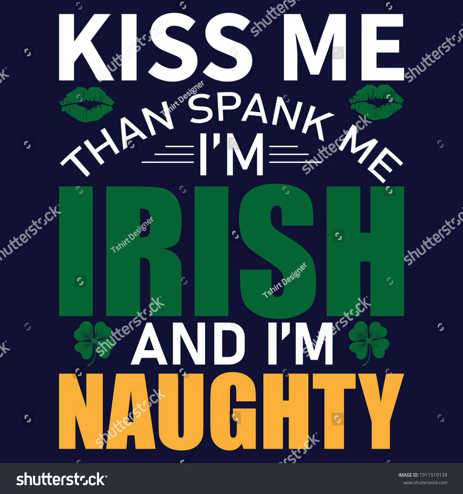 Kiss Me Spank Me Im Irish Stock Vector Royalty Free 1911519139 Shutterstock 