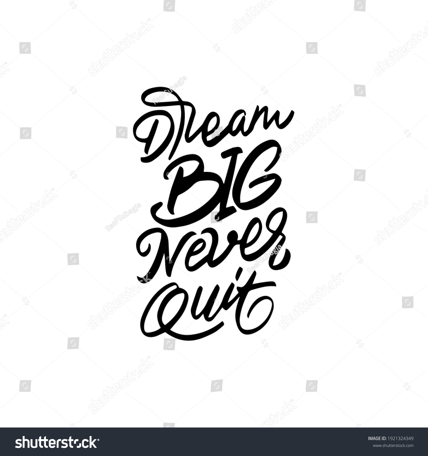 Dream Big Never Quit Hand Drawn Stock Vector (Royalty Free) 1921324349 ...