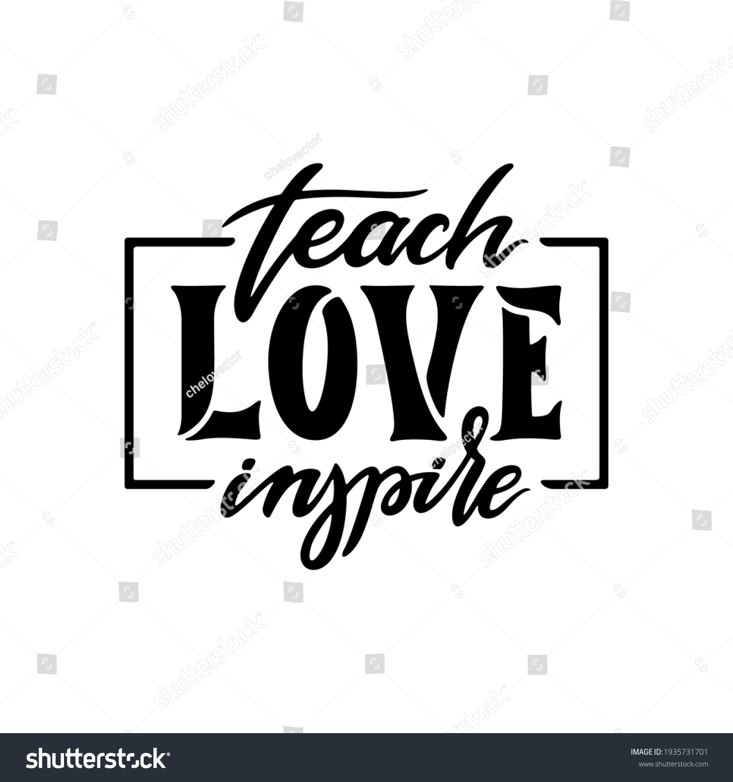 Teach Love Inspire Motivational Calligraphy Lettering Stock Vector ...