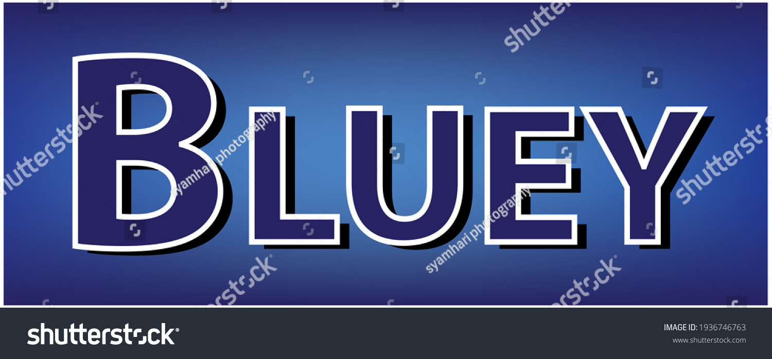 Bluey Typographysimple Text Blue Color Stock Illustration 1936746763 ...