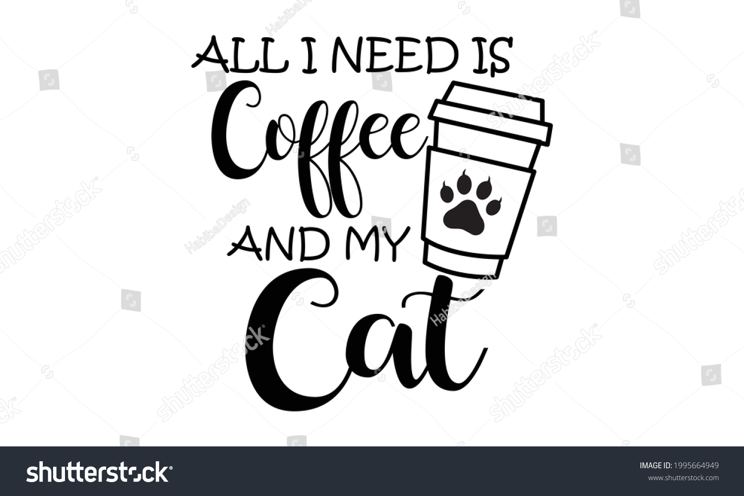 All Need Coffee My Cat Cat Stock Vector (Royalty Free) 1995664949 ...