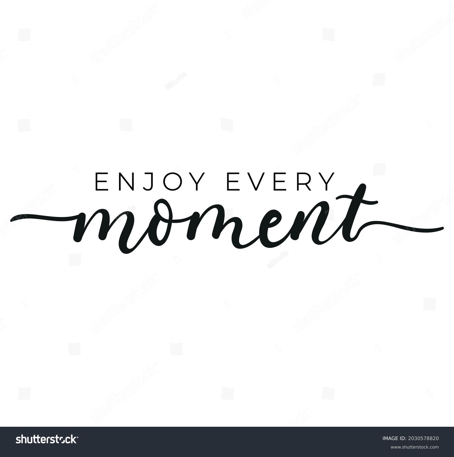 5,805 Enjoy the moment typography Images, Stock Photos & Vectors