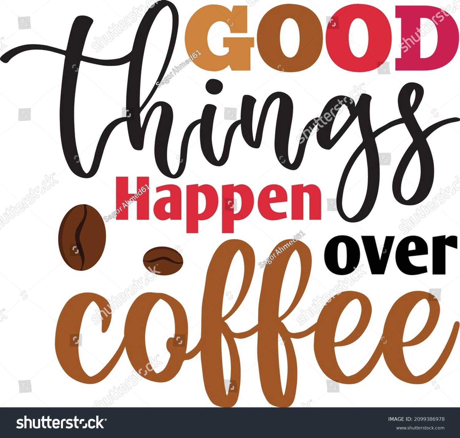 734 Good Things Happen Images, Stock Photos & Vectors 