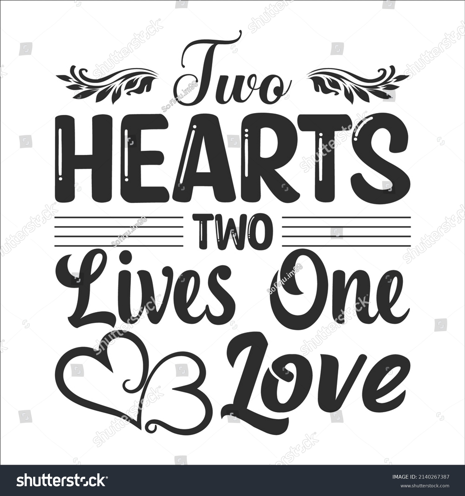 Two Hearts Two Lives One Love Stock Vector (royalty Free) 2140267387 