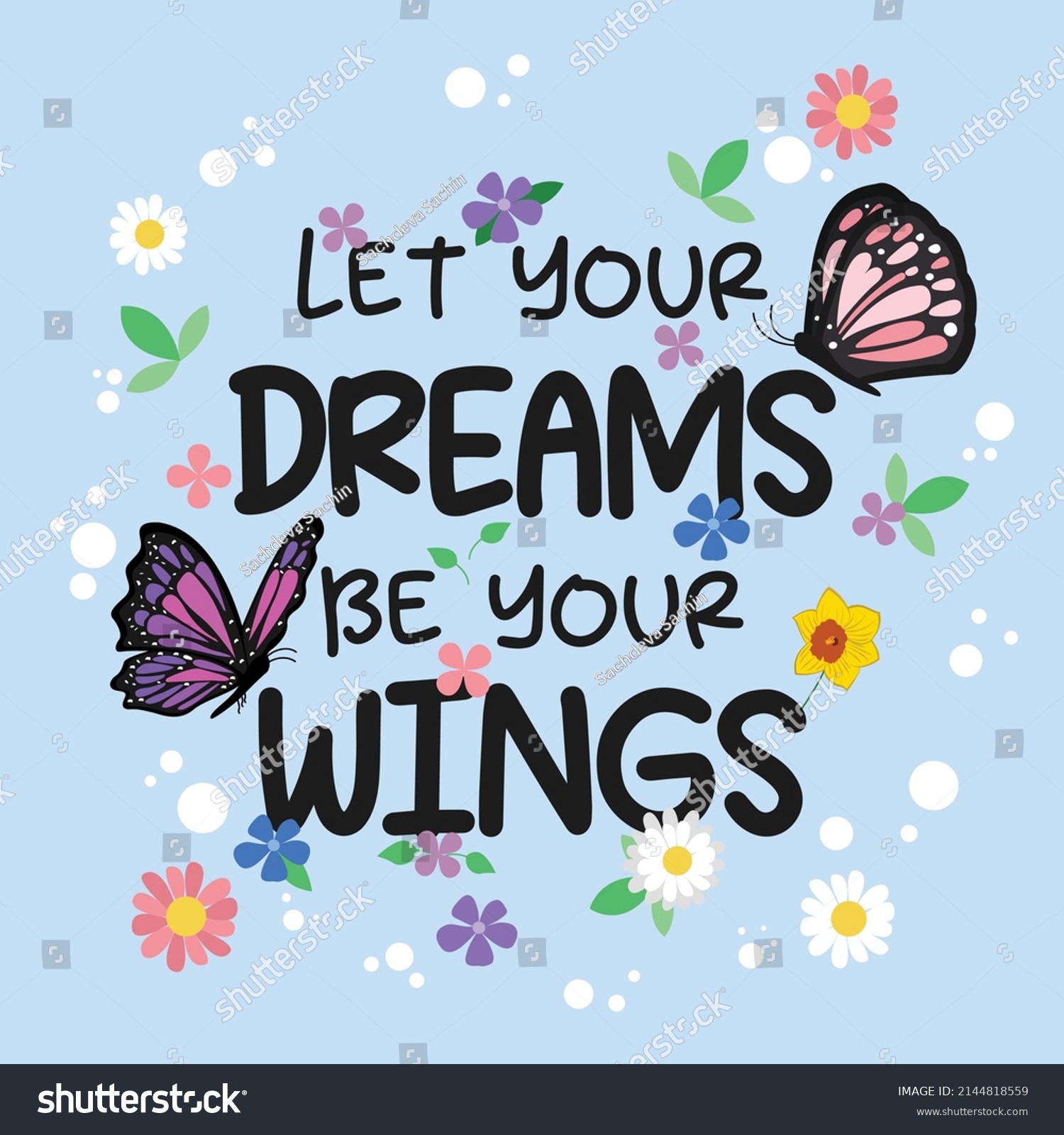 Let Your Dreams Be Your Wings Stock Vector (Royalty Free) 2144818559 ...