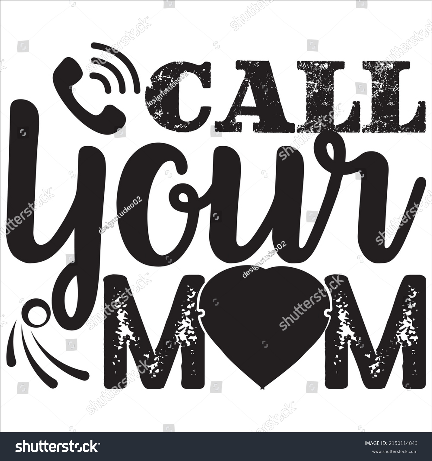 Call Your Mom T Shirt Design Stock Vector Royalty Free 2150114843