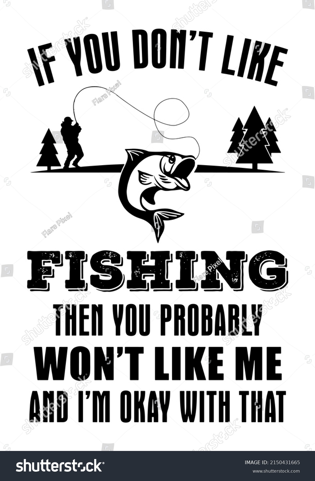 You Dont Like Fishing You Probably Stock Vector (Royalty Free ...