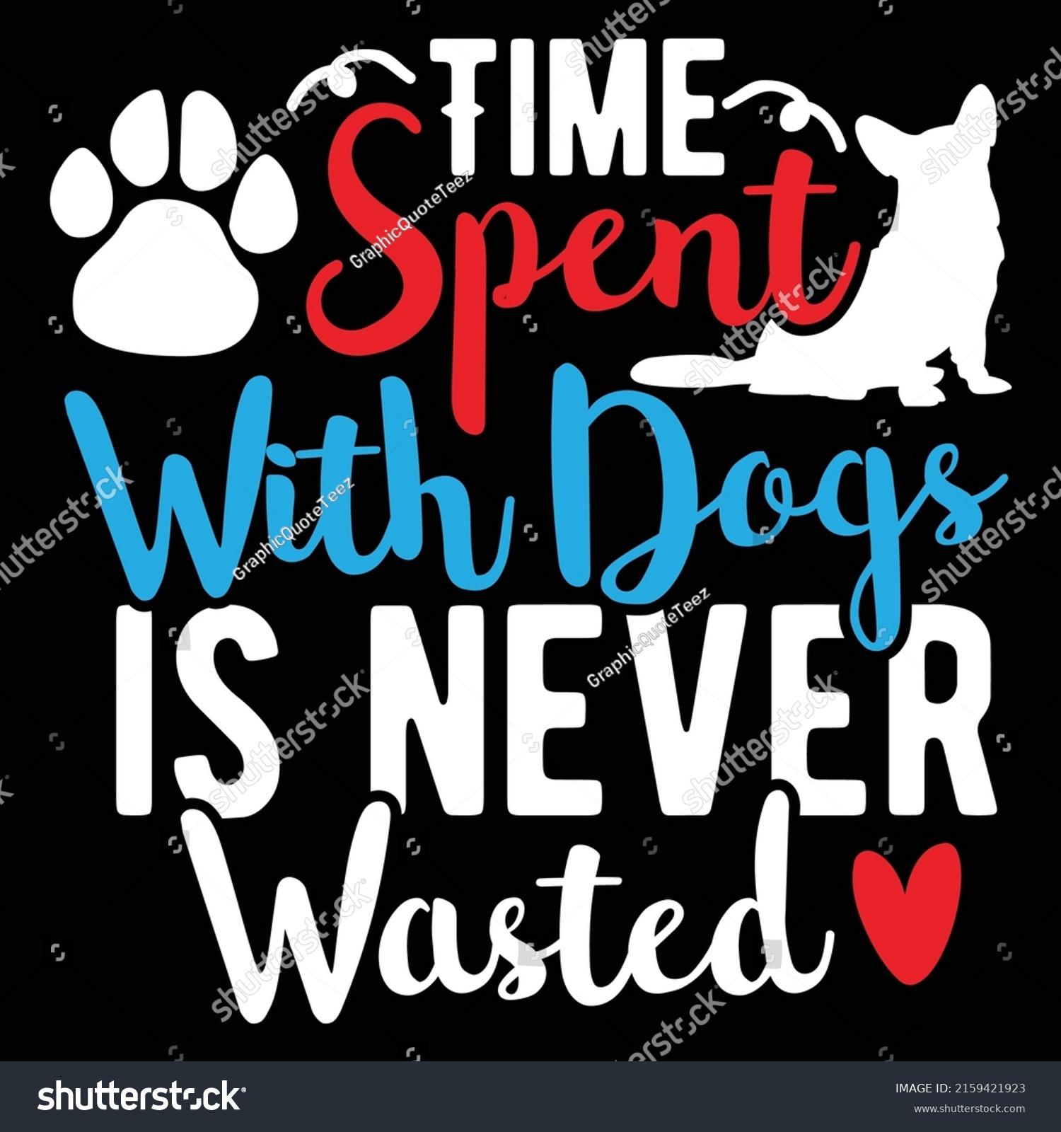 Time Spent Dogs Never Wasted Dog Stock Vector (Royalty Free) 2159421923 ...