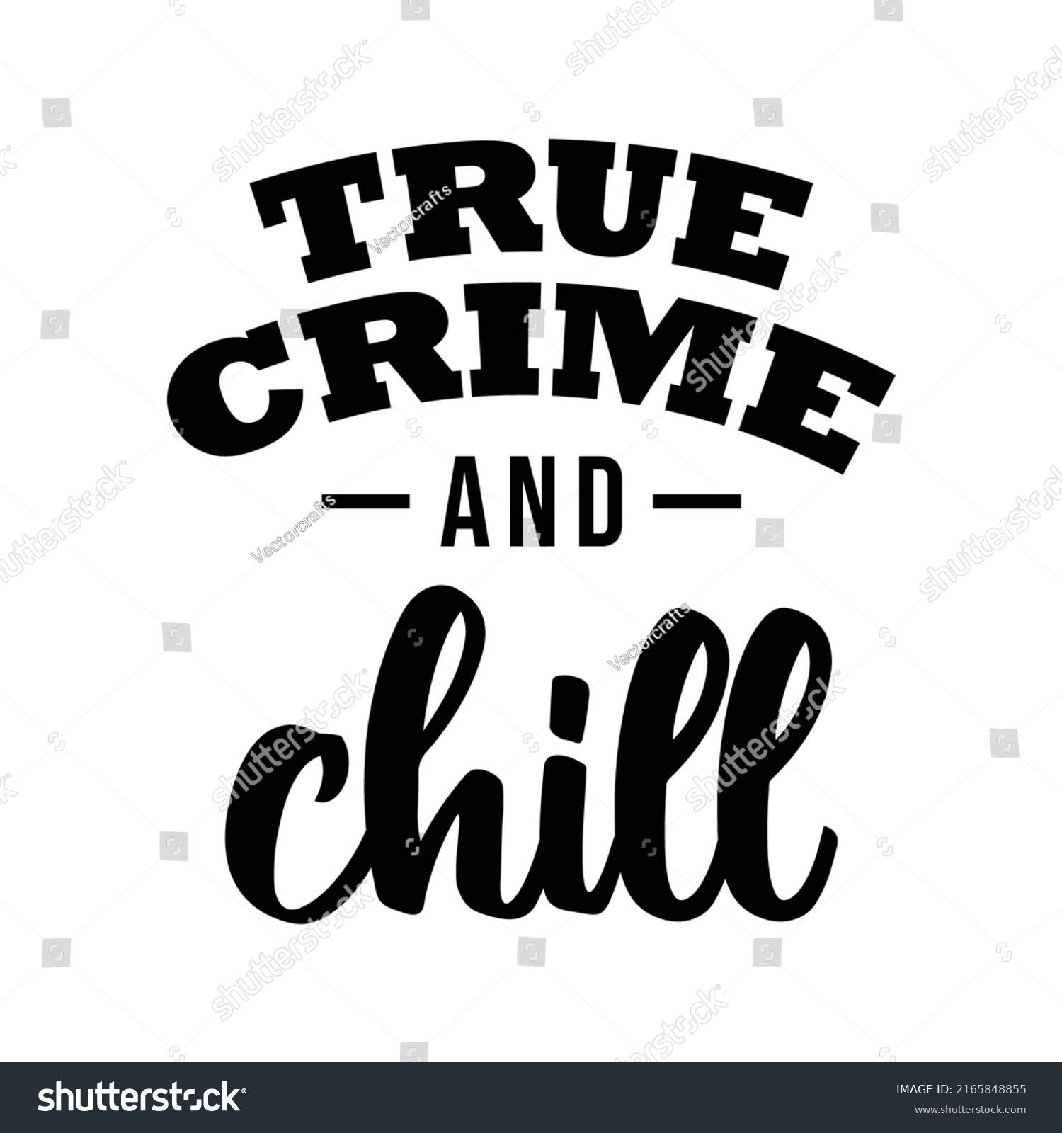 True Crime Chill True Crime Lettering Stock Vector (Royalty Free