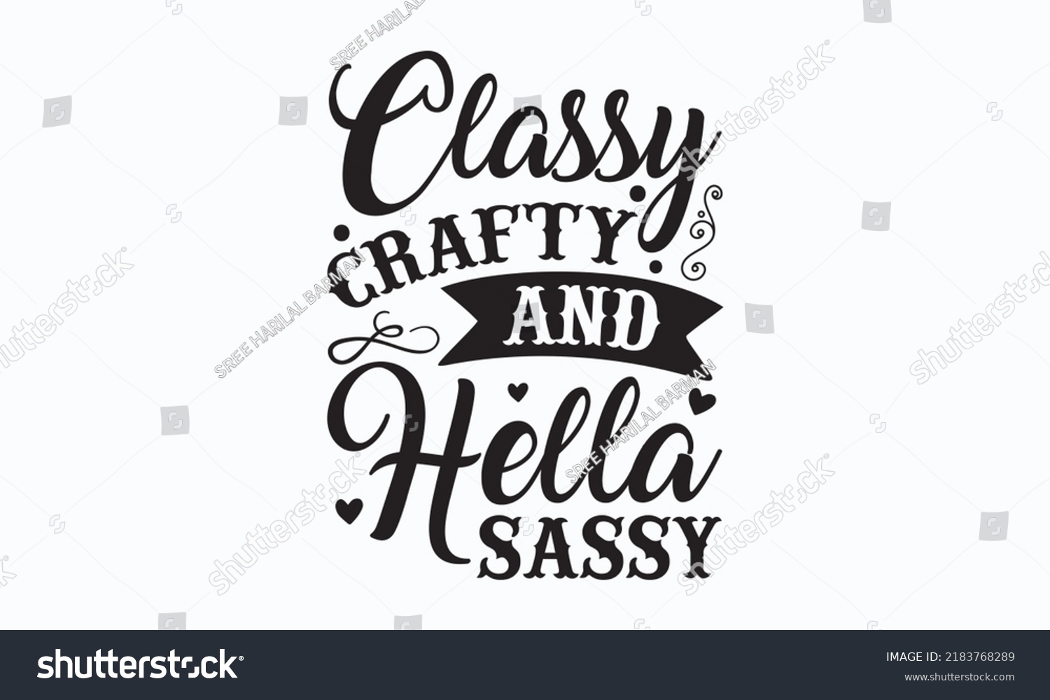 Classy Crafty Hella Sassy Sublimation Svg Stock Vector Royalty Free 2183768289 Shutterstock 1239