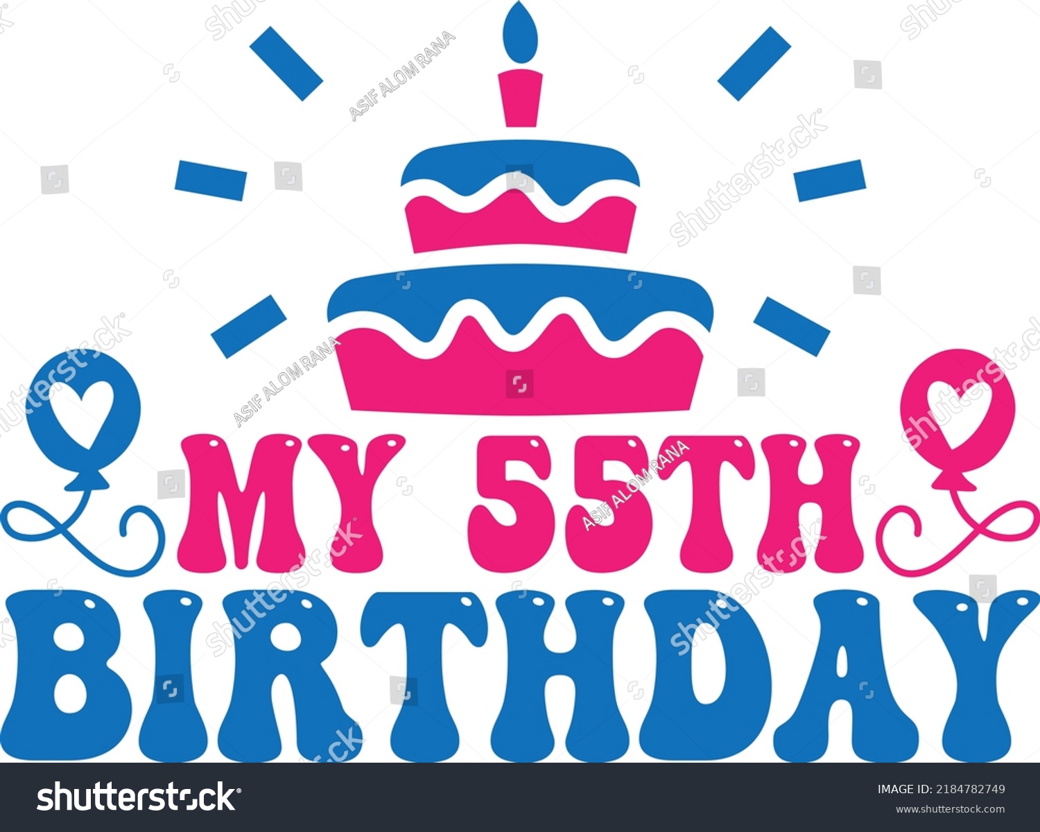 My 55th Birthday Vector File Stock Vector (Royalty Free) 2184782749 ...