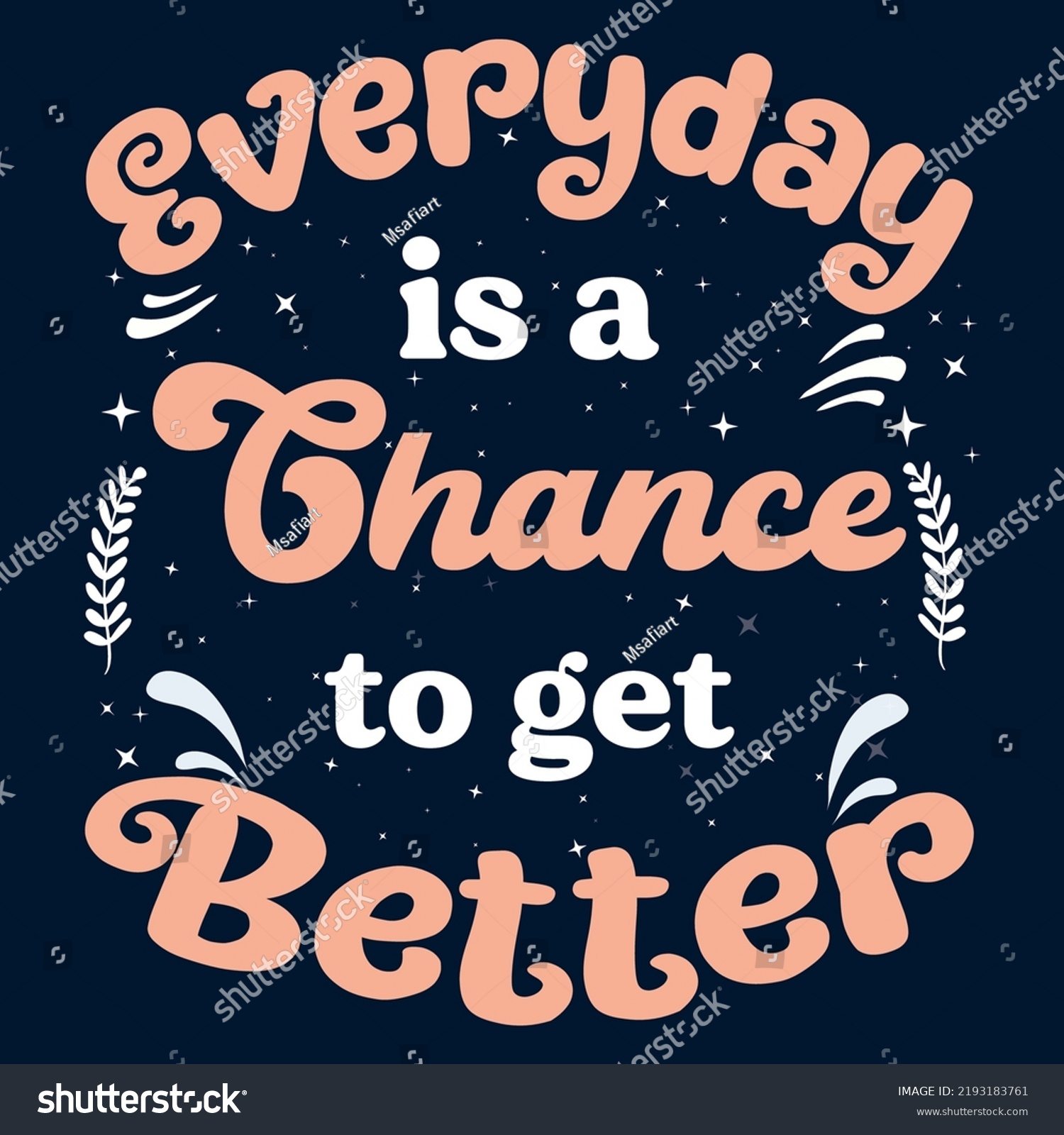 Everyday Chance Get Better Quotes Lettering Stock Vector (Royalty Free ...