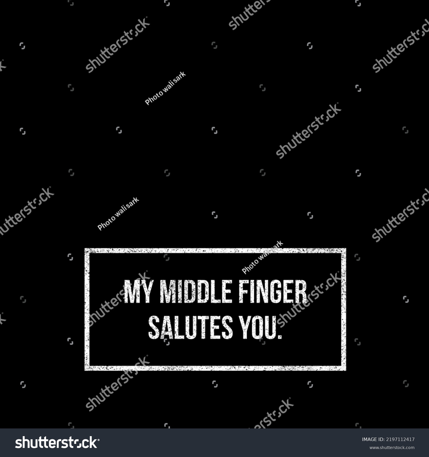 My Middle Finger Salutes You Stock Illustration 2197112417 Shutterstock