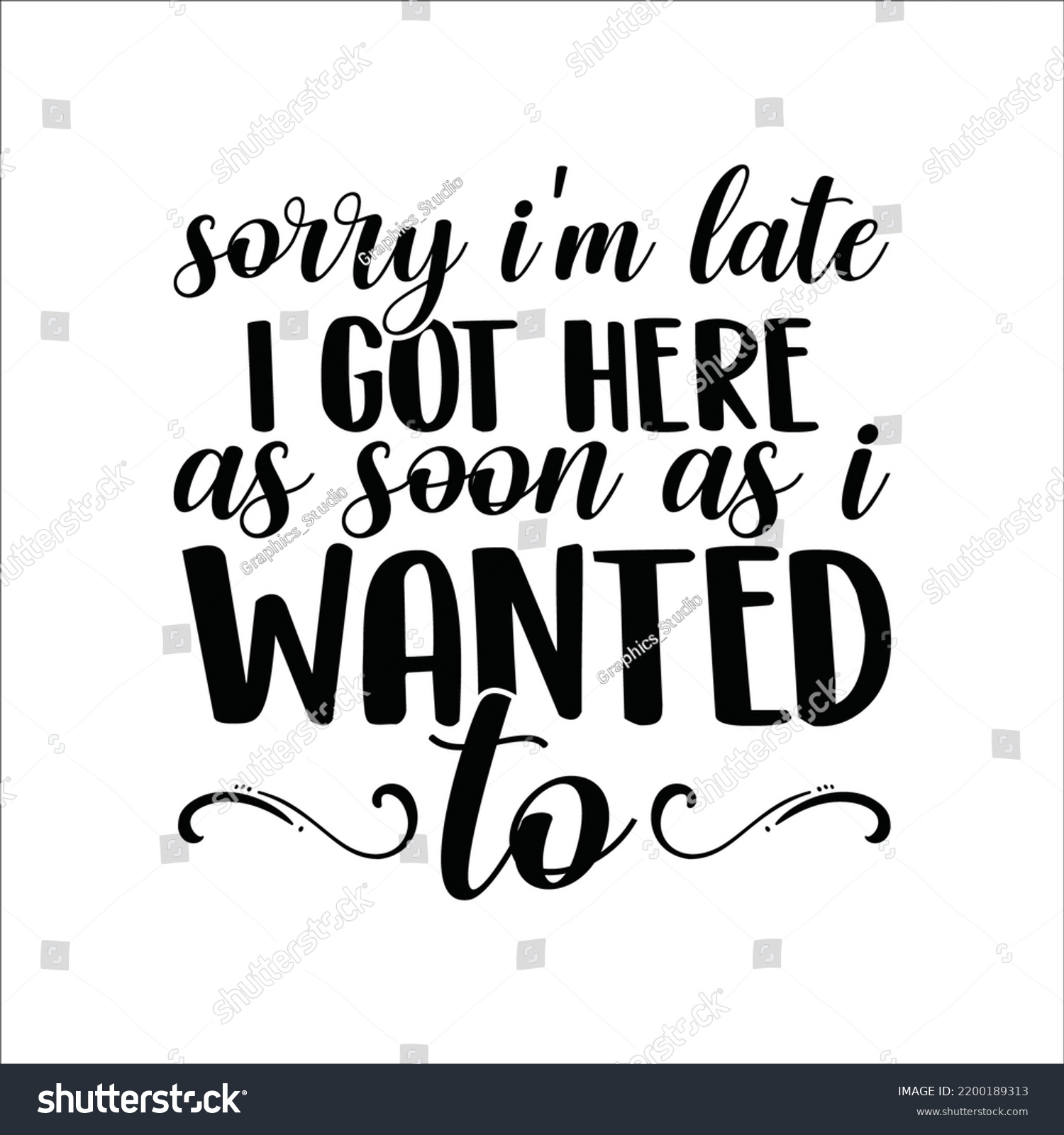 Sorry Im Late Got Here Soon Stock Vector (Royalty Free) 2200189313 ...