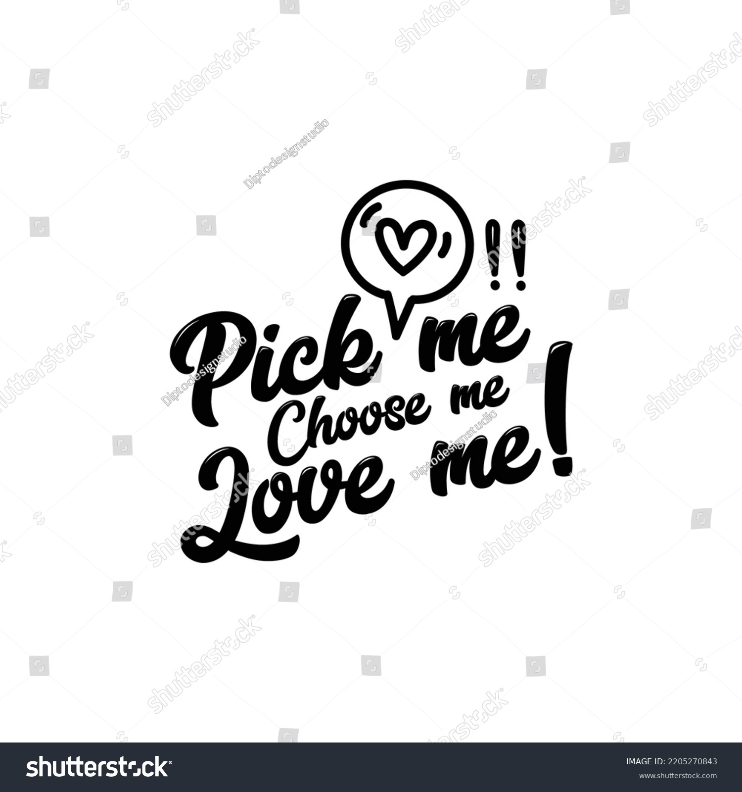 Pick Me Choose Me Love Me Stock Vector Royalty Free 2205270843