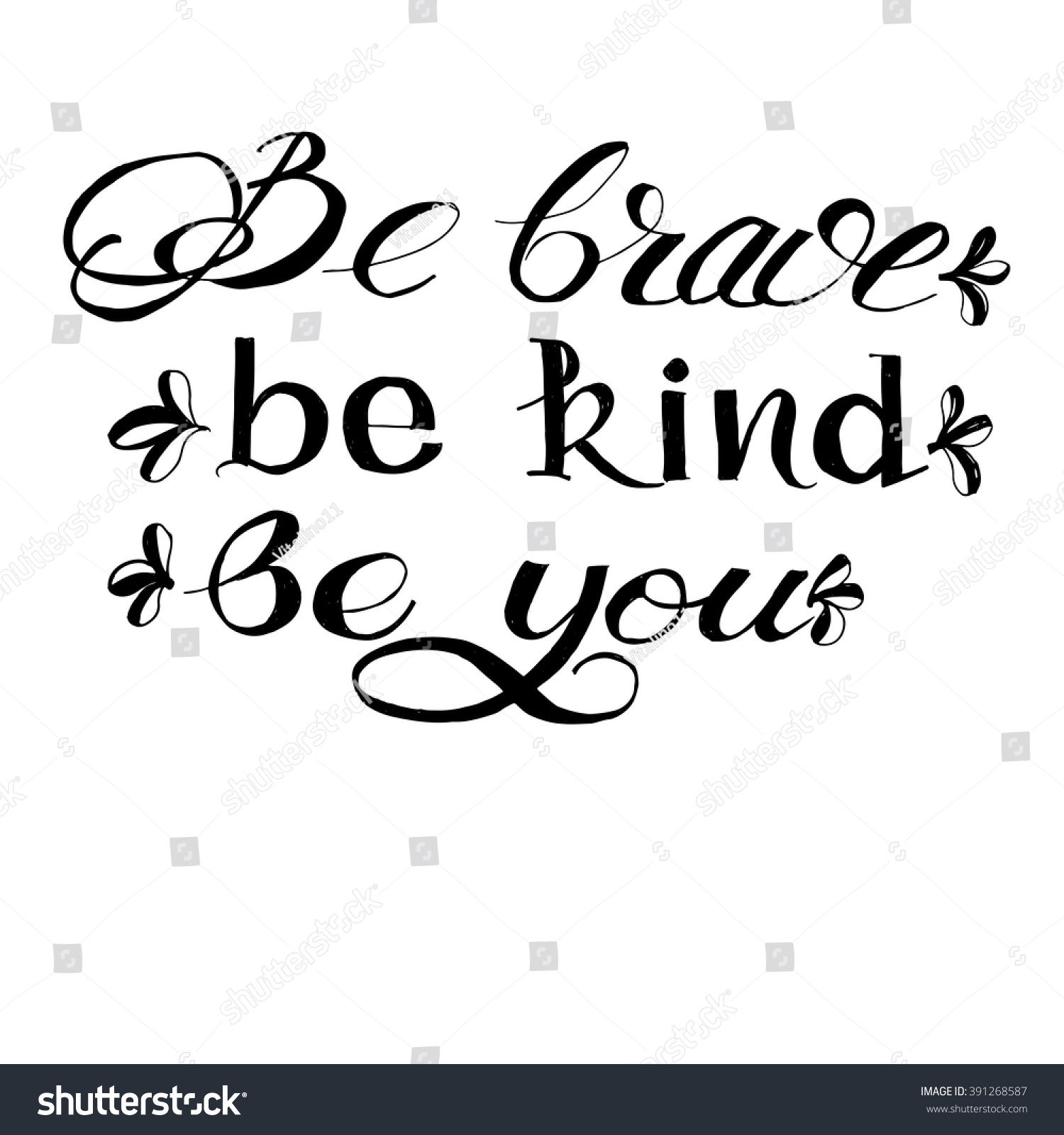 Be Brave Be Kind Be You Stock Vector (Royalty Free) 391268587 ...