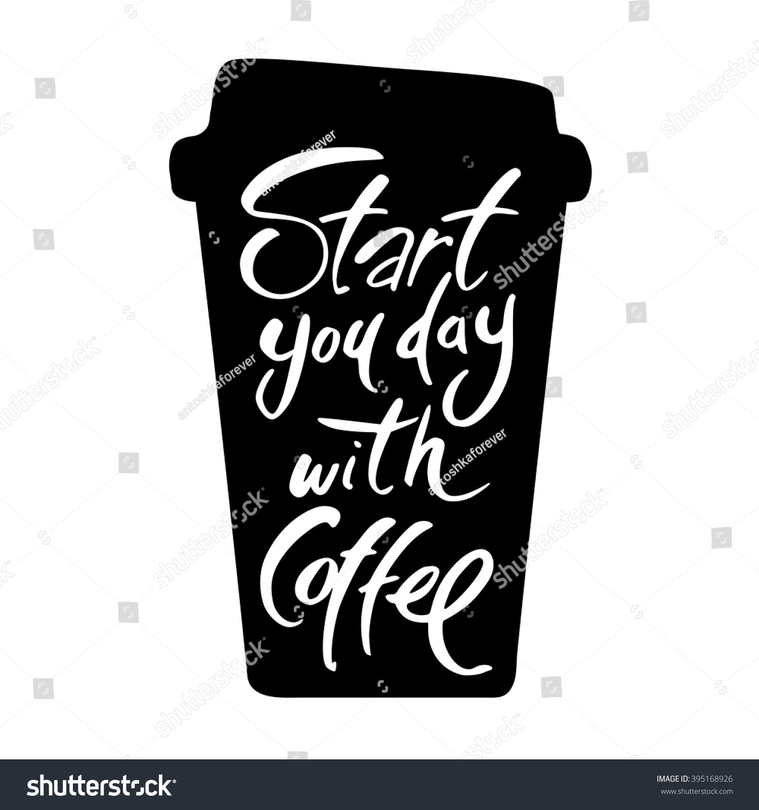 Start Your Day Coffee Lettering Vector Stock Vector (royalty Free 