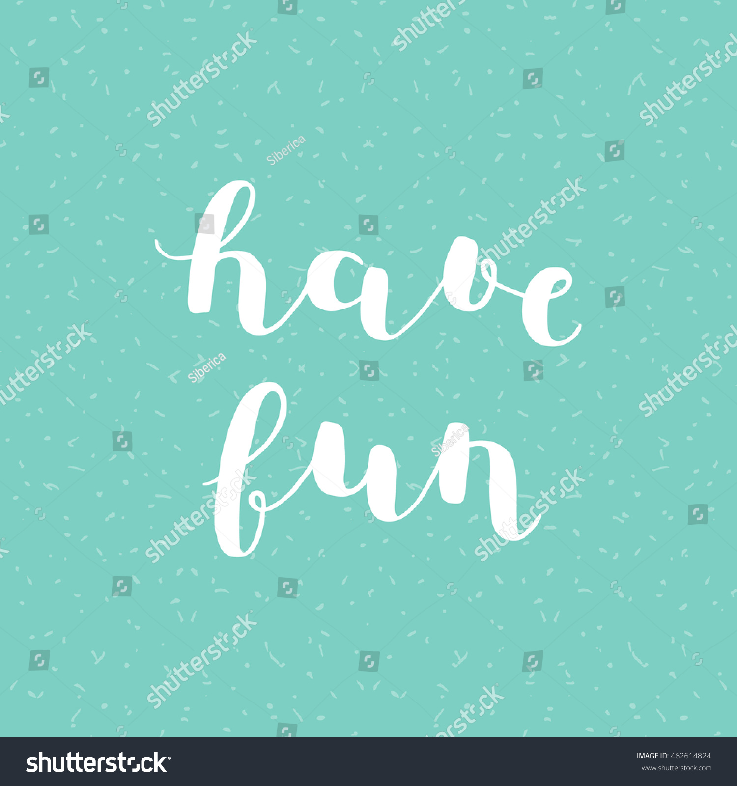 Have Fun Brush Hand Lettering Inspiring Stock Vector Royalty Free 462614824 Shutterstock 3167