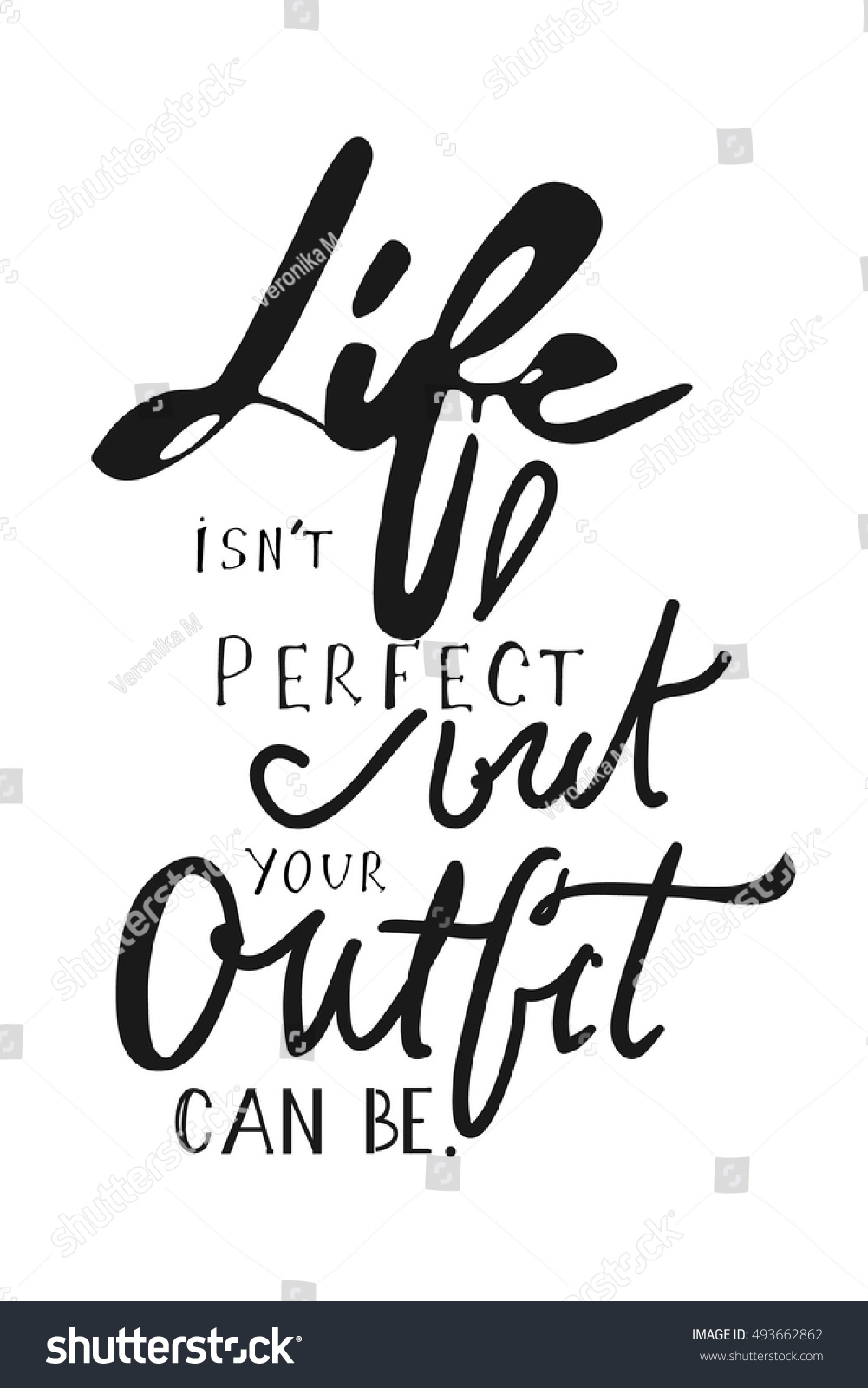 Life Isnt Perfect Your Outfit Can Stock Vector (Royalty Free) 493662862 ...