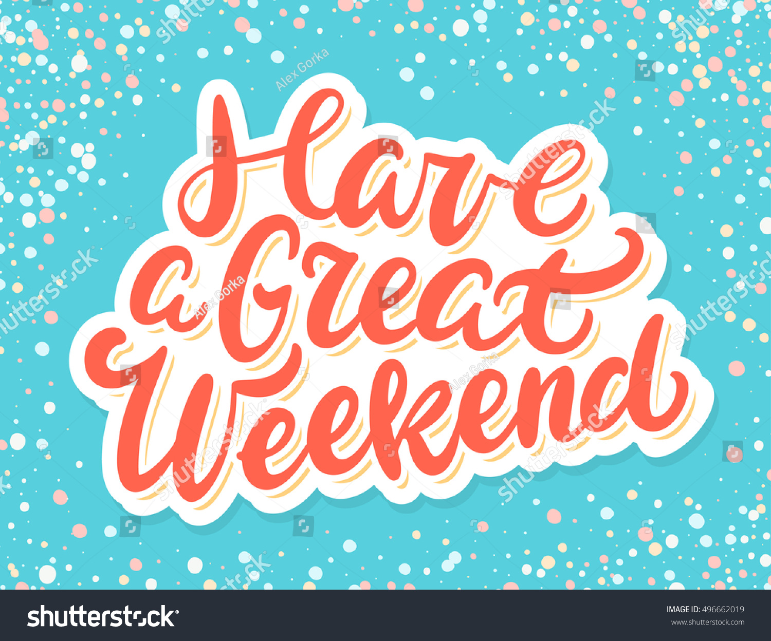 Have Great Weekend Lettering Stock Vector (Royalty Free) 496662019 ...