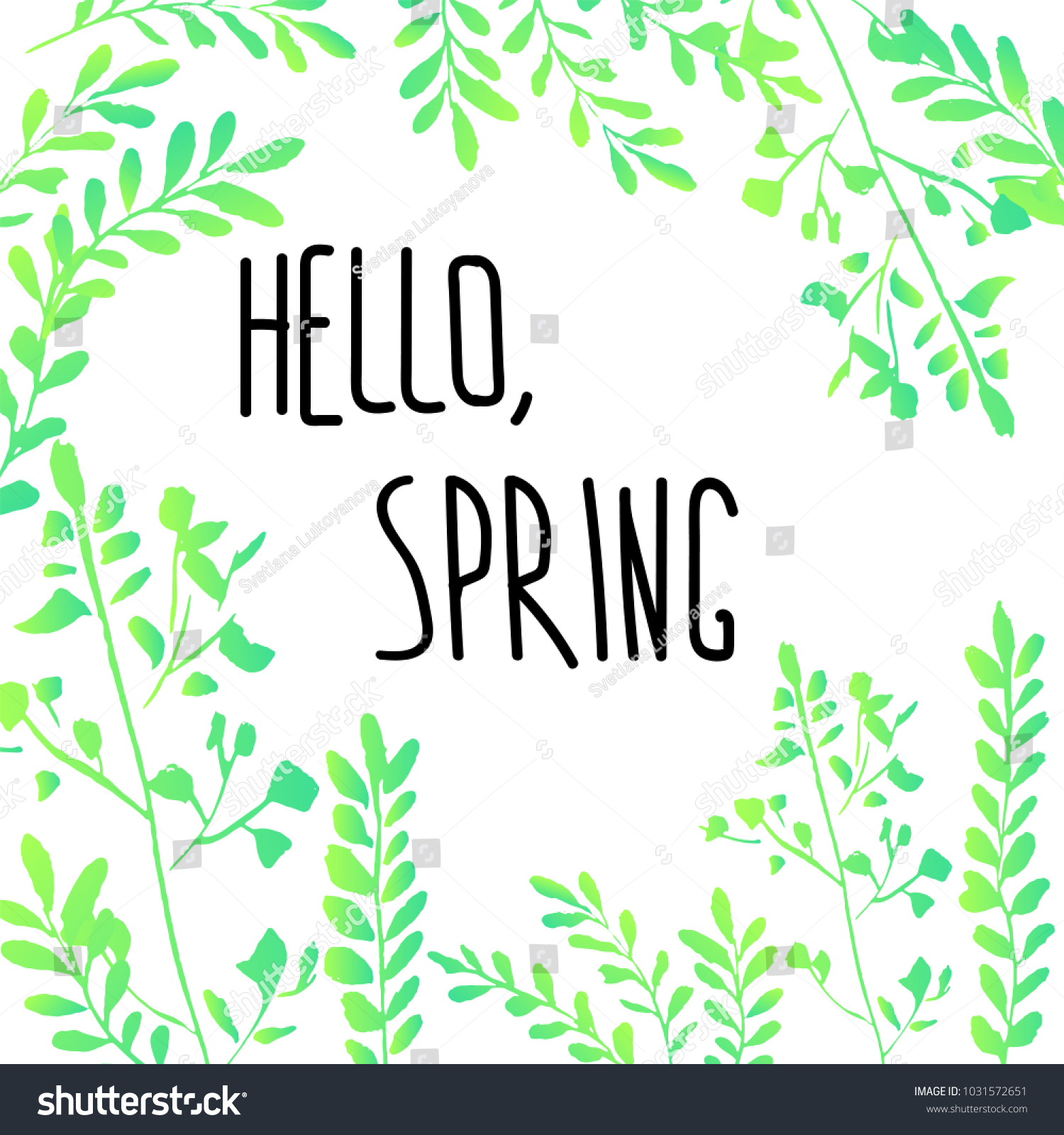 Hello Spring Frame Greeting Banner with Lettering Text in the middle of a square composition into green twigs with white background. Vector Illustration. #1031572651